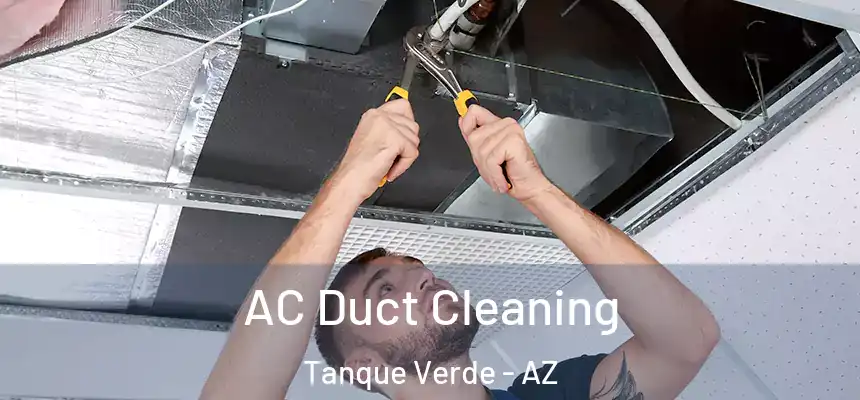  AC Duct Cleaning Tanque Verde - AZ