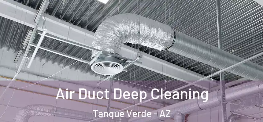  Air Duct Deep Cleaning Tanque Verde - AZ