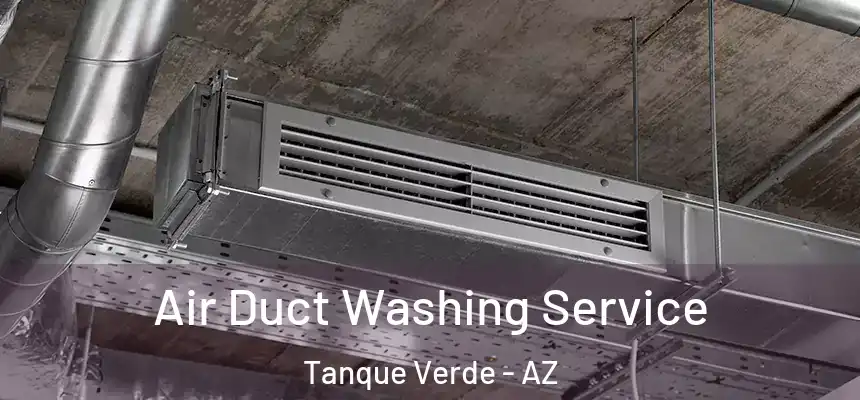  Air Duct Washing Service Tanque Verde - AZ