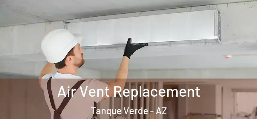  Air Vent Replacement Tanque Verde - AZ