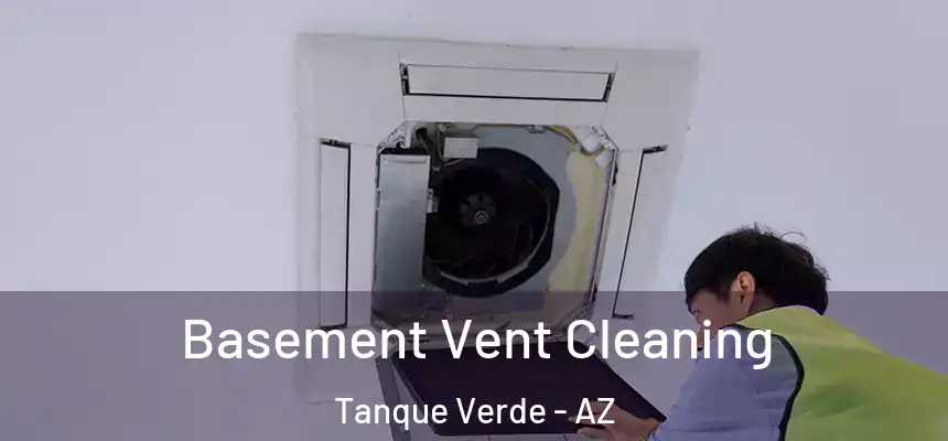  Basement Vent Cleaning Tanque Verde - AZ