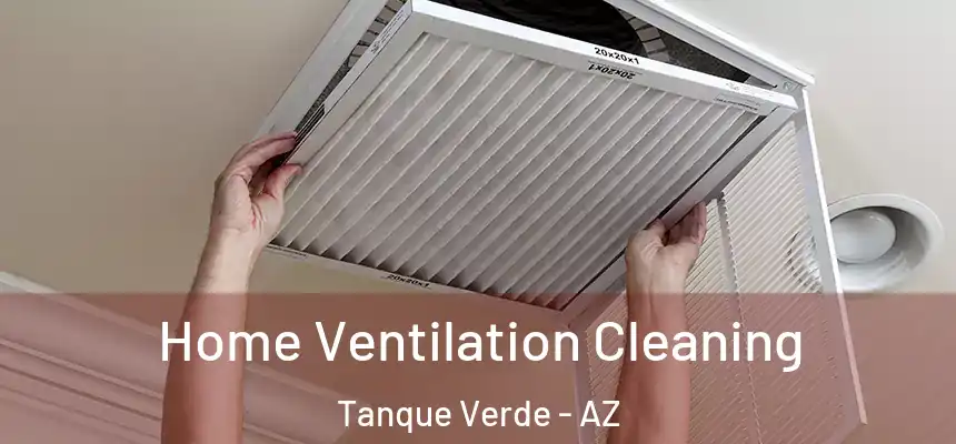  Home Ventilation Cleaning Tanque Verde - AZ