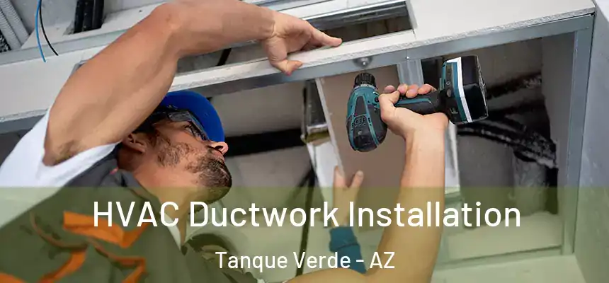 HVAC Ductwork Installation Tanque Verde - AZ