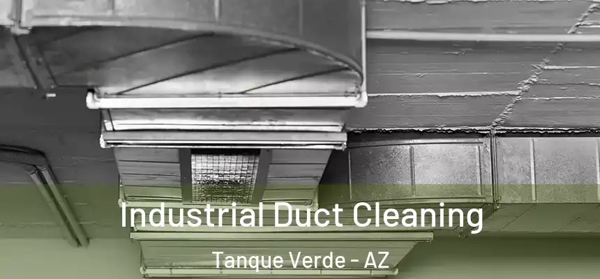 Industrial Duct Cleaning Tanque Verde - AZ